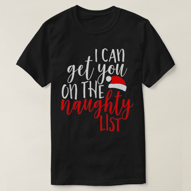 Funny Christmas Gag Gift I Can Get You On The Naug T-Shirt (Design Front)