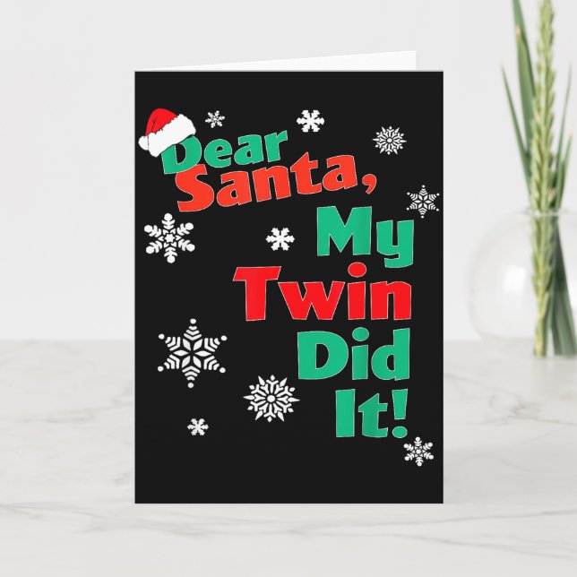 Funny Christmas Gift - Dear Santa My Twin Did It  Card (Front)