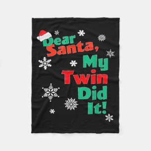 Funny Christmas Gift - Dear Santa My Twin Did It  Fleece Blanket