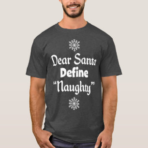 Funny Christmas Gift Define Naughty Dear Santa gra T-Shirt