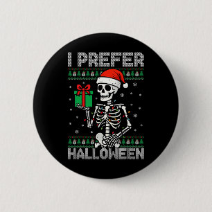Funny Christmas Gifts I Prefer Halloween Skeleton  6 Cm Round Badge