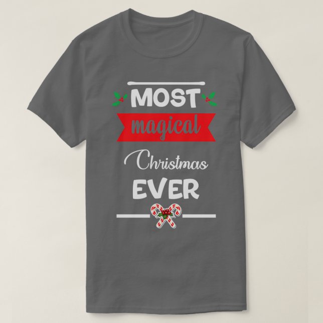 funny christmas gifts Most Magical Christmas Ever  T-Shirt (Design Front)