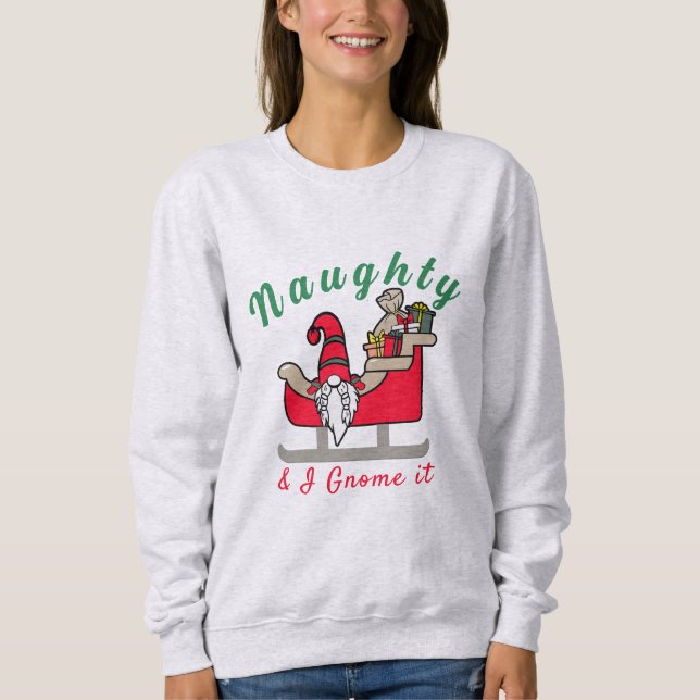 Funny Christmas Gnome, Naughty or Nice Funny Quote Sweatshirt (Front)