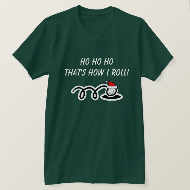 Funny Christmas golf t shirt | That's how i roll (Design Front)