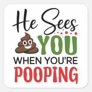 Funny Christmas He Sees You When Your Pooping  Square Sticker