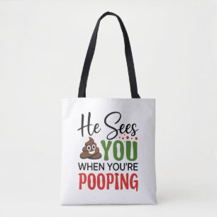 Funny Christmas He Sees You When Your Pooping Tote Bag