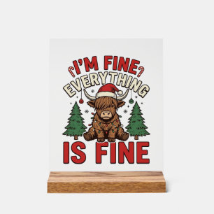Funny Christmas Highland Cow I’m Fine Everything I Acrylic Sign