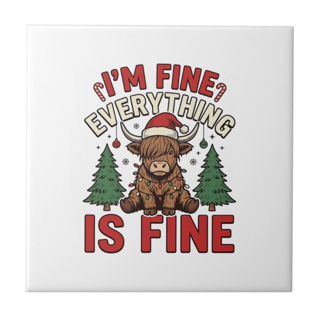 Funny Christmas Highland Cow I’m Fine Everything I Tile (Front)