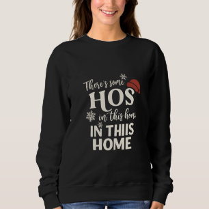 Funny Christmas Ho’s in This House Quote Sweatshirt