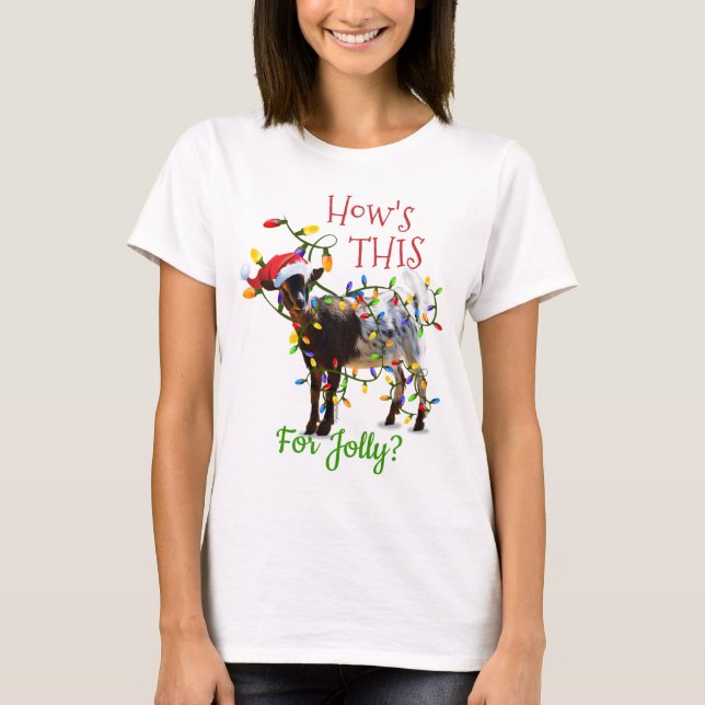 Funny Christmas How's THIS for Jolly Goat T-Shirt (Front)