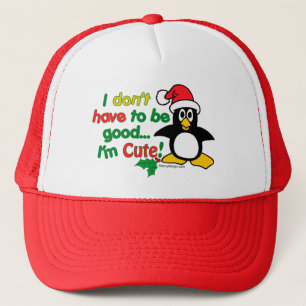 Funny Christmas I don't have to be good I'm cute! Trucker Hat