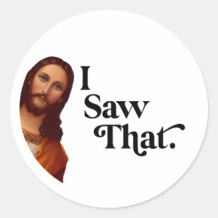 Funny Christmas, I Saw That Jesus Classic Round Sticker