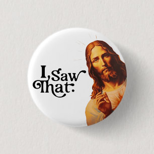 Funny Christmas , I Saw That Jesus, I Saw That 3 Cm Round Badge
