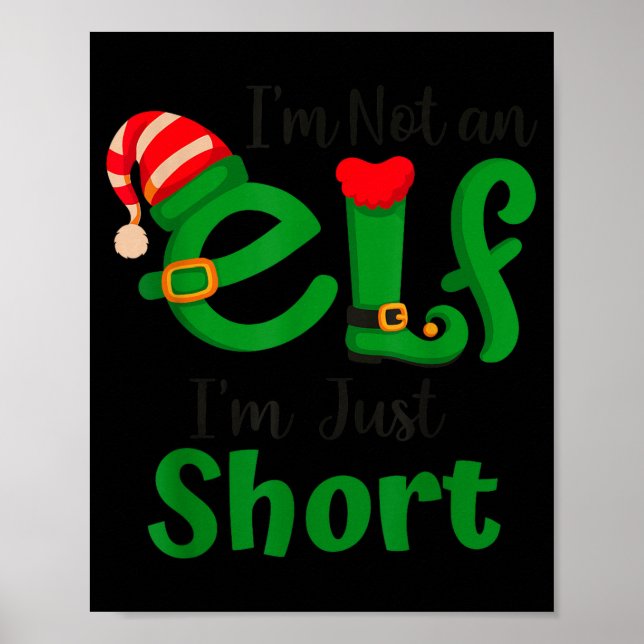 Funny Christmas I'm Not An Elf I'm Just Short Xmas Poster (Front)