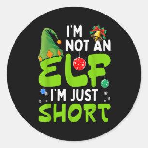 Funny Christmas Im Not An Elf Just Short Xmas Men Classic Round Sticker