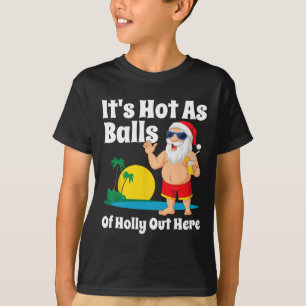 Funny Christmas In July Hot As Santa Summer Party  T-Shirt