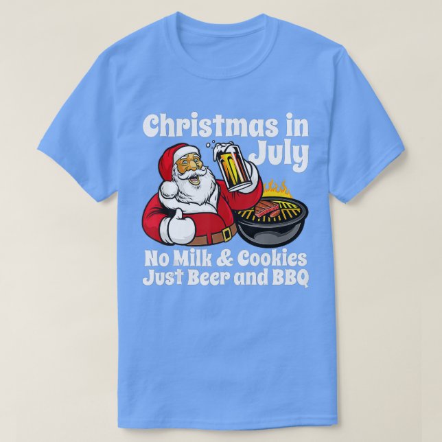 Funny Christmas In July No Cookies Just Beer and B T-Shirt (Design Front)