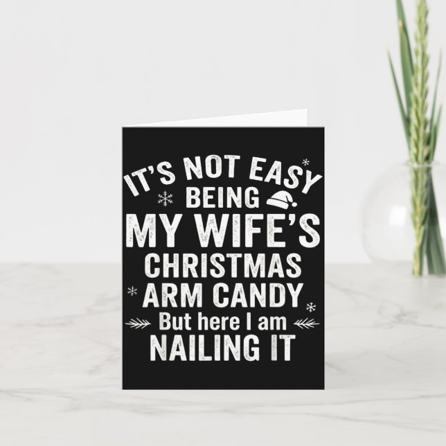 Funny Christmas Its Not Easy Being My Wife's Arm C Card (Front)
