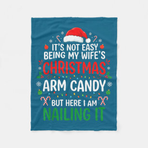 Funny Christmas Its Not Easy Being My Wife's Arm C Fleece Blanket