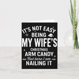 Funny Christmas It's Not Easy Being My Wife's Arm Card