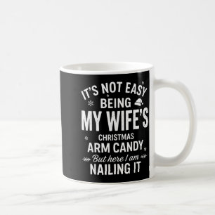 Funny Christmas It's Not Easy Being My Wife's Arm  Coffee Mug