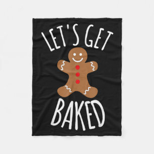 Funny Christmas Let's Get Baked Cookie Silly Gift  Fleece Blanket