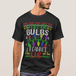 Funny Christmas Lights I like Big Bulbs Family Ugl T-Shirt