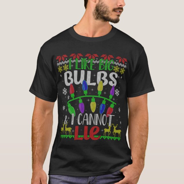 Funny Christmas Lights I like Big Bulbs Family Ugl T-Shirt (Front)
