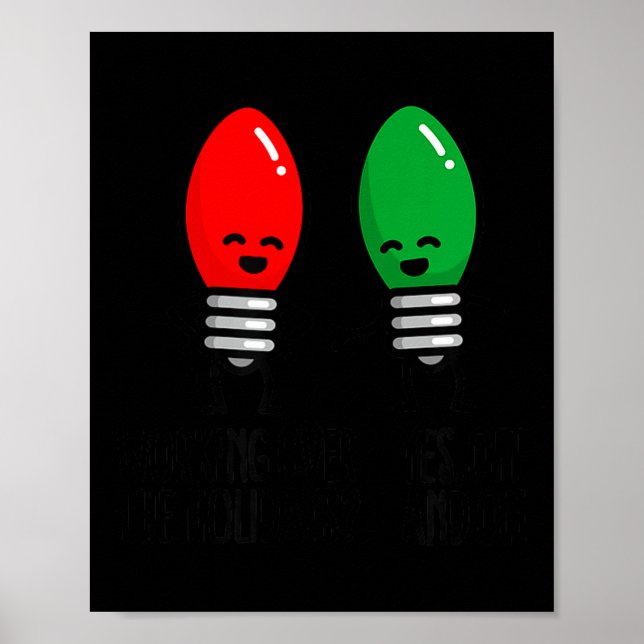 Funny Christmas Lights Pun Working Over Holidays_  Poster (Front)