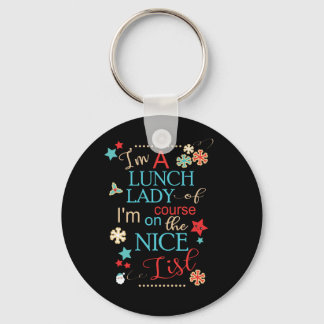 Funny Christmas Lunch Lady Gift I'm A Lunch Lady Key Ring