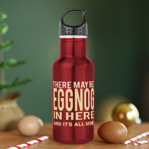 Funny Christmas May Be Eggnog In Here Water Bottle