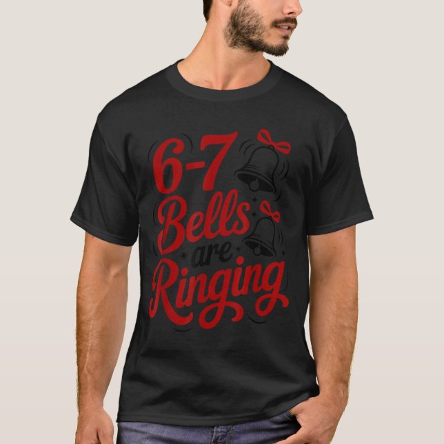 Funny Christmas Meme 6-7 67 Bells Are Ringing Humo T-Shirt (Front)