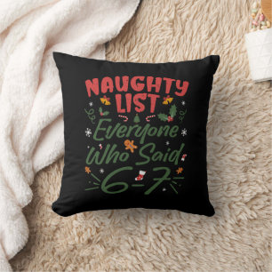 Funny Christmas Meme 6-7 Naughty List Humor Meme Cushion
