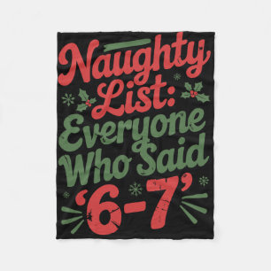 Funny Christmas Meme 6-7 Naughty List Humor Meme  Fleece Blanket
