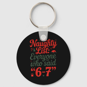 Funny Christmas Meme 6-7 Naughty List Humor Outfit Key Ring