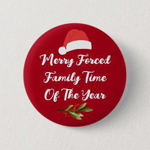Funny Christmas Merry Forced Family Time 6 Cm Round Badge
