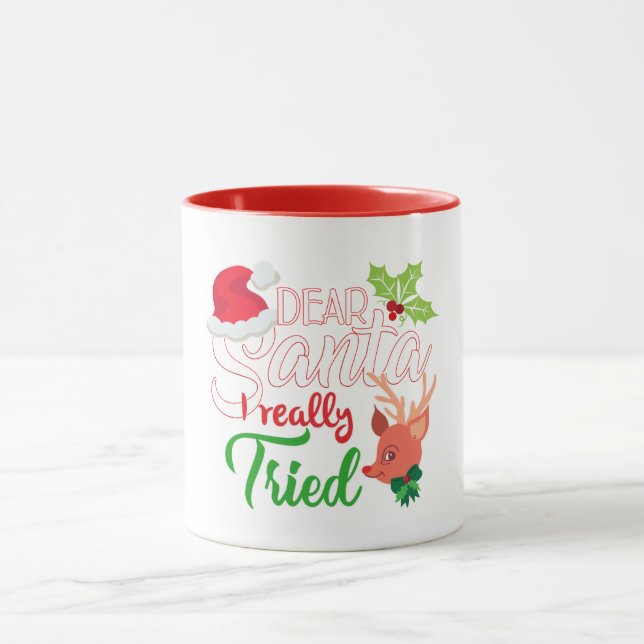 Funny Christmas Message Dear Santa I Really Tried Mug (Center)