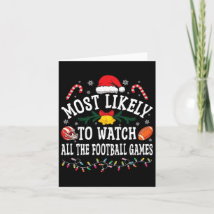 Funny Christmas Most Likely To Watch All The Footb Card