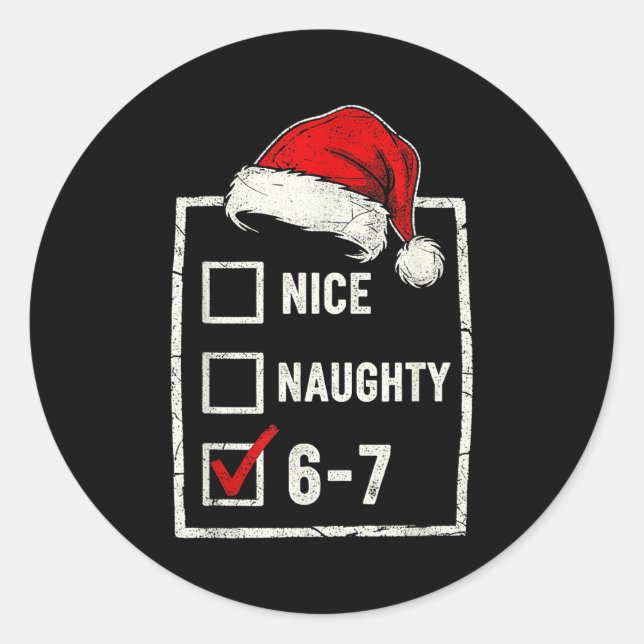Funny Christmas Naughty Nice 6-7 List Santa Claus  Classic Round Sticker (Front)