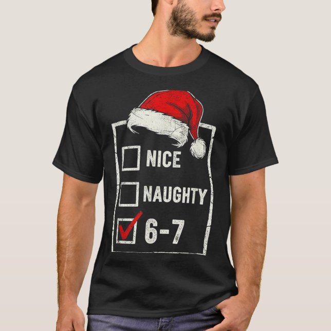 Funny Christmas Naughty Nice 6-7 List Santa Claus  T-Shirt (Front)