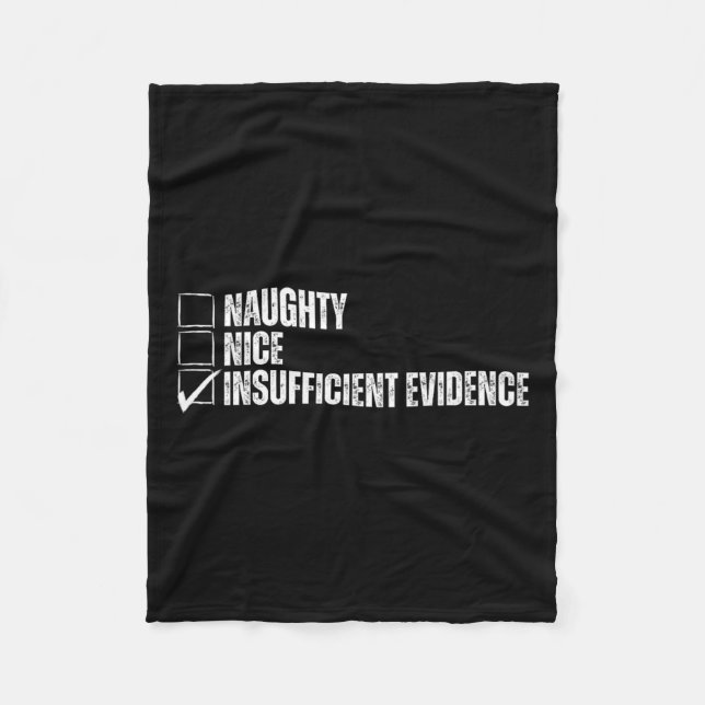 Funny Christmas Naughty Nice Insufficient Evidence Fleece Blanket (Front)