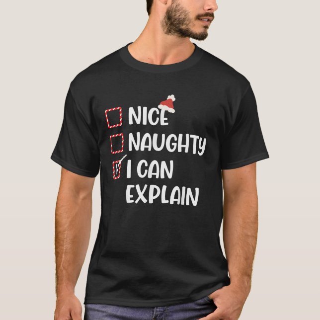 Funny Christmas Nice Naughty I Can Explain  T-Shirt (Front)