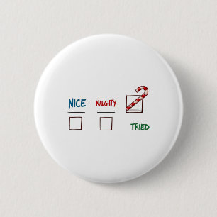 Funny Christmas Nice Naughty I Tried Holiday Xmas 6 Cm Round Badge