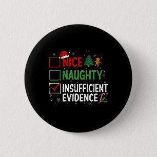 Funny Christmas Nice Naughty Insufficient Evidence 6 Cm Round Badge