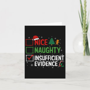 Funny Christmas Nice Naughty Insufficient Evidence Card