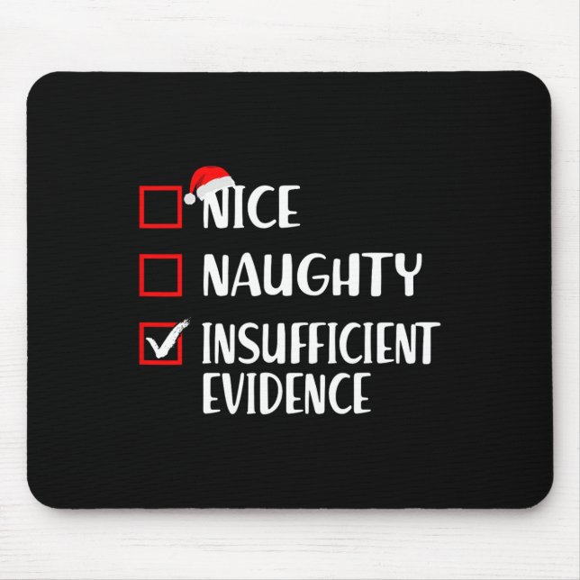 Funny Christmas Nice Naughty Insufficient Evidence Mouse Pad (Front)