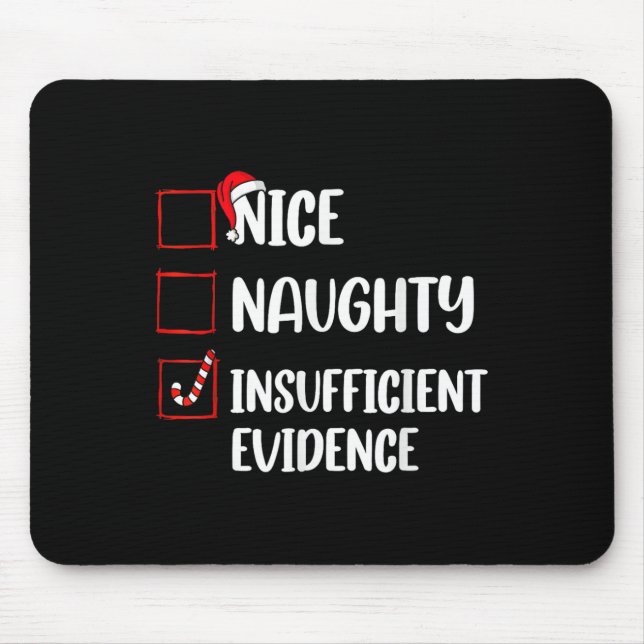 Funny Christmas Nice Naughty Insufficient Evidence Mouse Pad (Front)