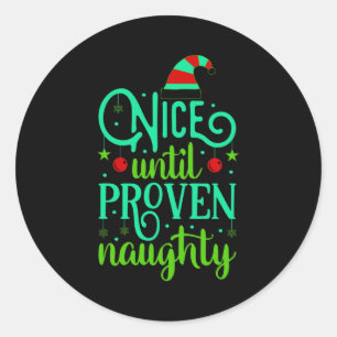 Funny Christmas Nice Until Proven Naughty Classic Round Sticker