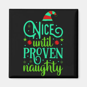 Funny Christmas Nice Until Proven Naughty  Magnet