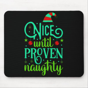 Funny Christmas Nice Until Proven Naughty Mouse Pad